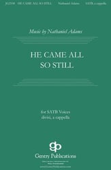 He Came All So Still SATB choral sheet music cover